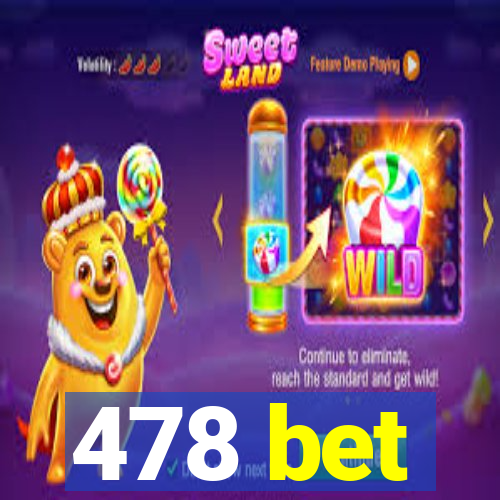 478 bet